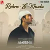 About Rehm-e-Khuda - Male Version (From "Ameena") Song