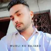 About Murli Ko Bajabo Song