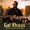 About Gal Khaas Song