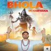 About Bhola In Haryana Song