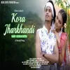 About Kora Jharkhandi Song