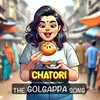 Chatori The Golgappa Song