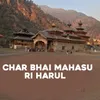About Char Bhai Mahasu Ri Harul Song