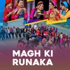 About Magh Ki Runaka Song