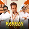 About Raghav Lakhanpal Song