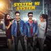 About System Hi System Song