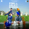 About Lekhan Wich (From "Pind Aala School") Song