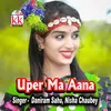 About Uper Ma Aana Song