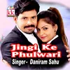 About Jingi Ke Phulwari Song