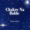 Chakre Na Bolde