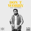 About Don't Worry Song