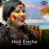 About Holi Eseche Song