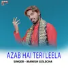 AZAB HAI TERI LEELA