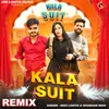 About Kala Suit (Remix) Song