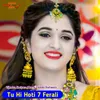 About Tu Hi Hoti 7 Ferali Song