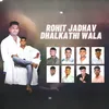 Rohit Jadhav Dhalkathi Wala