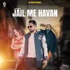About Jail Me Havan Song