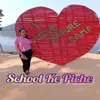 About School Ke Piche Song