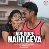 About Ape Dope Naiki Geya (Ho Munda) Song