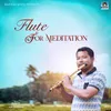 About Flute For Meditation Song