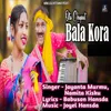 About Ota Chuput Bala Kora Song