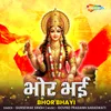 About Bhor Bhayi Song