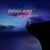 About Untold story Song