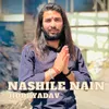 About Nashile Nain Song