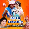 About Phul Kas Chehra He Tor Song