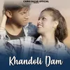 About Khandoli Dam Song