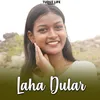 About Laha Dular Song