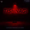 About TISHNAGI Song