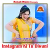 About Instagram Ki Tu Diwani Song