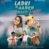 About Ladki Ne Aankh Maari Song