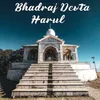 Bhadraj Devta Harul