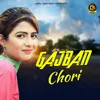 About Gajban Chori Song