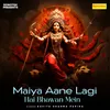 About Maiya Aane Lagi Hai Bhawan Mein Song