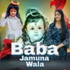About Baba Jamuna Wala Song
