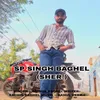 SP Singh Baghel (Sher)