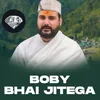 Boby Bhai Jitega