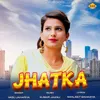 About Jhatka Song