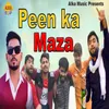 Peen Ka Maza