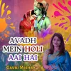 About Avadh Mein Holi Aai Hai Song