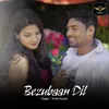 About Bezubaan Dil Song