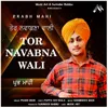 About TOR NAVABNA WALI Song