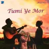 About Tumi Ye Mor Song
