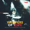 About Whispers of Love Song
