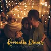 About Romantic Dinner Reprise Song