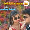 About Lodhi Ji Ke Shasan Me Song