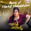 About Theme Of Market Mahalakshmi (From "Market Mahalakshmi") Song
